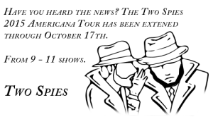 New Two Spies Dates Added